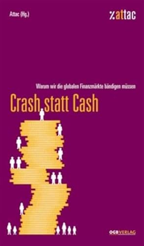Crash statt Cash? Warum wir die globalen Finanzmärkte bändigen müssen - Petra Ziegler