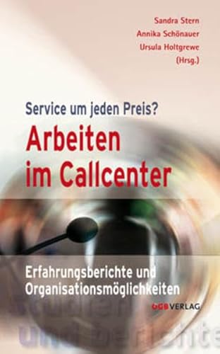 Beispielbild fr Arbeiten im Callcenter : Erfahrungsberichte und Organisationsmglichkeiten zum Verkauf von Buchpark