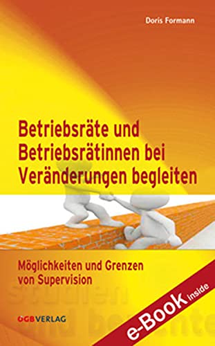 Stock image for Betriebsrtinnen und Betriebsrte bei Vernderungen begleiten: Mglichkeiten und Grenzen von Supervision (Studien und Berichte) for sale by medimops