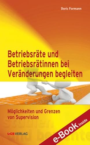 Stock image for Betriebsrtinnen und Betriebsrte bei Vernderungen begleiten: Mglichkeiten und Grenzen von Supervision for sale by Revaluation Books