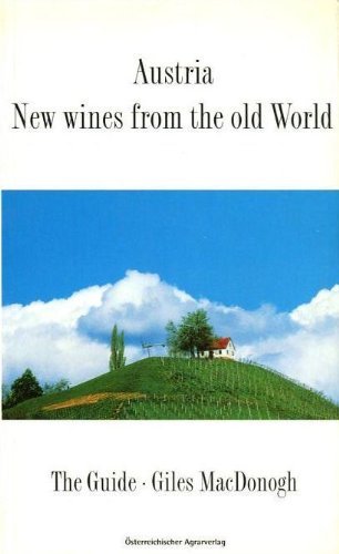 Beispielbild fr Austria, New Wines From the Old World, the Guide, Giles Macdonogh zum Verkauf von Norbert Kretschmann