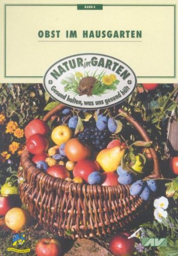 Beispielbild fr Natur im Garten, Bd.6 : Obst im Hausgarten zum Verkauf von medimops