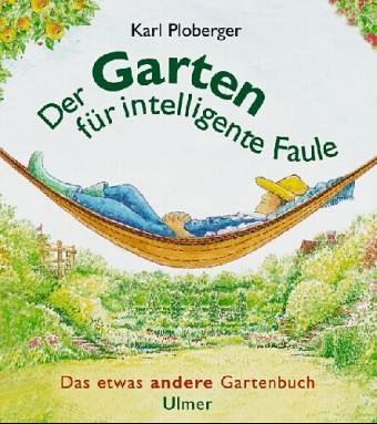 9783704018984: Der Garten fr intelligente Faule