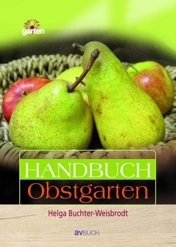 Beispielbild fr Handbuch Obstgarten: Alles rund ums Obst zum Verkauf von medimops
