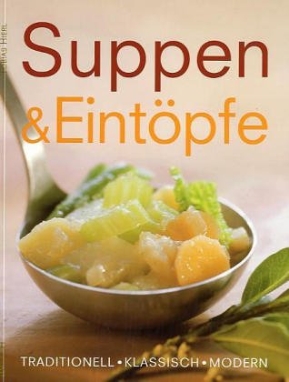 Beispielbild fr Suppen & Eintpfe. Traditionell klassisch modern zum Verkauf von medimops