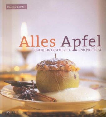 Beispielbild fr Alles Apfel: Eine kulinarische Zeit- und Weltreise zum Verkauf von medimops