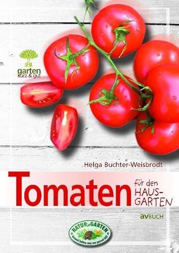 Imagen de archivo de Tomaten fr den Hausgarten: Garten kurz & gut a la venta por medimops