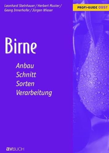Beispielbild fr Profi-Guide Obst: Birne: Anbau Schnitt Sorten Verarbeitung zum Verkauf von Goodbooks-Wien