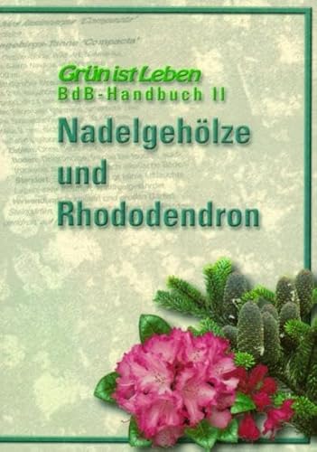 Beispielbild fr Nadelgehlze und Rhododendron: 329 Pflanzenbeschreibungen zum Verkauf von medimops