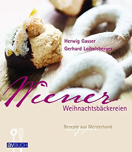Beispielbild fr Wiener Weihnachtsbckereien: Rezepte aus Meisterhand zum Verkauf von medimops