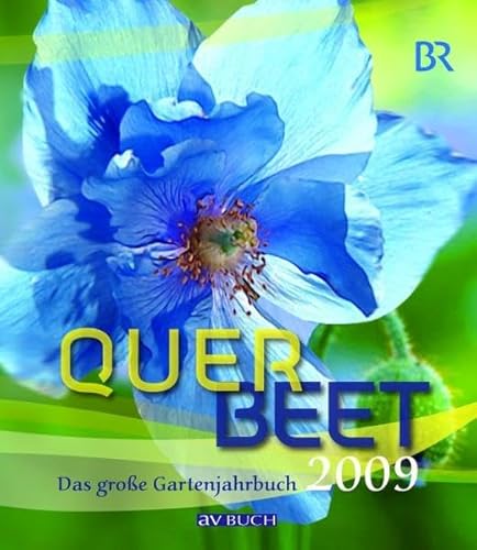 Beispielbild fr Querbeet durchs Gartenjahr 2009: Das Gartenbuch des Bayerischen Rundfunks zum Verkauf von medimops