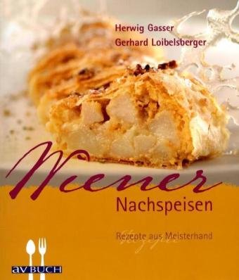 Imagen de archivo de Wiener Nachspeisen: Rezepte aus Meisterhand a la venta por medimops