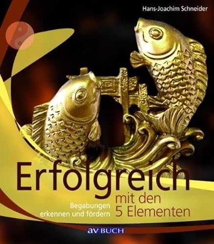 Stock image for Erfolgreich mit den 5 Elementen: Begabungen erkennen und frdern for sale by medimops