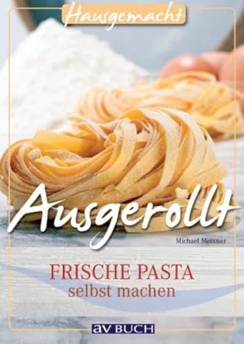 Imagen de archivo de Ausgerollt: Frische Pasta selbst machen a la venta por medimops