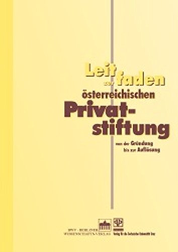 Stock image for Leitfaden zur sterreichischen Privatstiftung: Von der Grndung bis zur Auflsung for sale by medimops