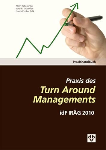 Praxis des Turn-Around-Managements - idF IRÄG 2010 ; Praxishandbuch.