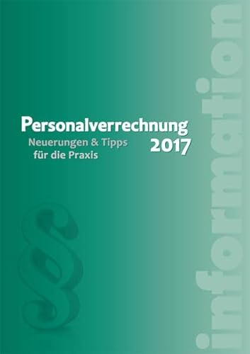 Stock image for Personalverrechnung 2017: Neuerungen & Tipps fr die Praxis for sale by medimops