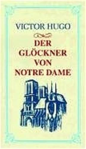 Der Glöckner von Notre Dame. Die großen Roman der Weltliteratur - Victor Hugo