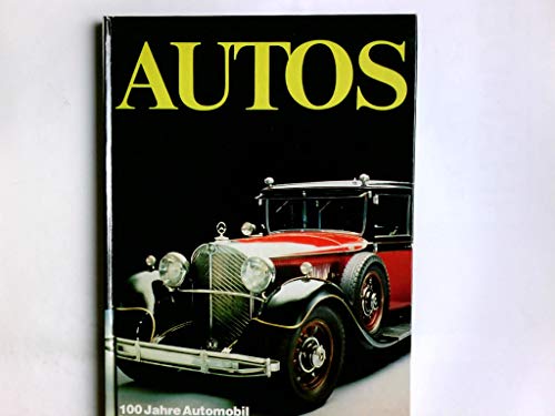 Beispielbild fr Autos. 100 Jahre Automobil in Wort und Bild zum Verkauf von Versandantiquariat Felix Mcke