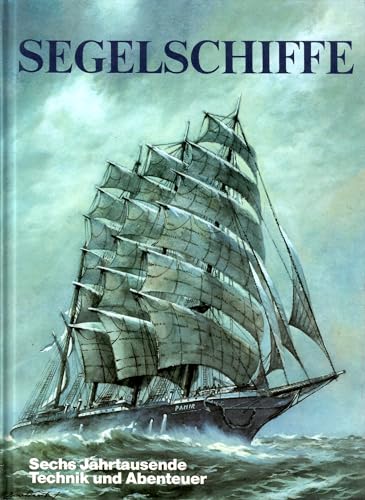 Segelschiffe : sechs Jahrtausende Technik und Abenteuer. Rolf L. Temming - Temming, Rolf L. (Mitwirkender)
