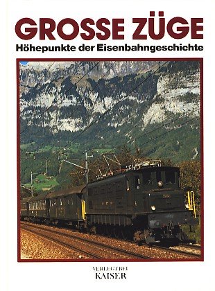 Stock image for Große Züge : Höhepunkte d. Eisenbahngesch. for sale by ANTIQUARIAT Franke BRUDDENBOOKS