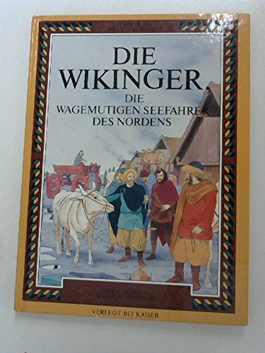 9783704311351: Die Wikinger, die mutigen Seefahrer des Nordens