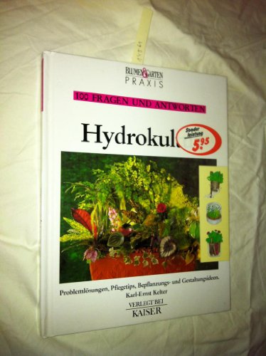 Imagen de archivo de Hundert Fragen und Antworten Hydrokultur a la venta por Antiquariat  Angelika Hofmann
