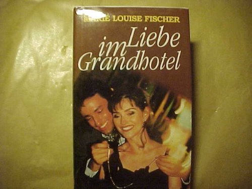 Beispielbild fr Liebe Im Grandhotel, zum Verkauf von Versandantiquariat Felix Mcke