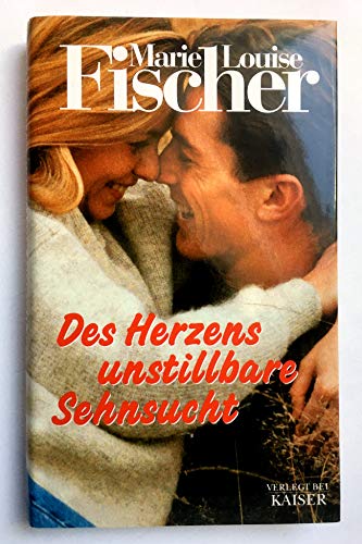 9783704313270: Des Herzens unstillbare Sehnsucht