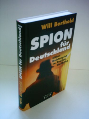 Beispielbild fr Will Berthold: Spion fr Deutschland - Hitlers Meisterspion im Zweiten Weltkrieg zum Verkauf von medimops