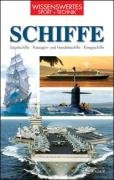 9783704314222: Schiffe: Segelschiffe - Passagier- und Handelsschiffe - Kriegsschiffe