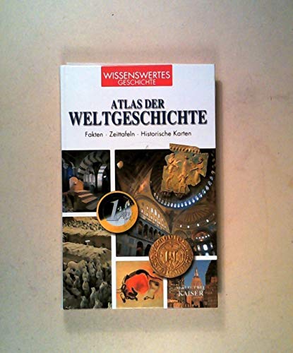 Beispielbild fr Atlas der Weltgeschichte Fakten - Zeittafeln - Historische Karten zum Verkauf von medimops