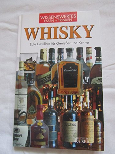 Beispielbild fr Whisky: Edle Destillate fr Genieer und Kenner. Wissenswertes Essen und Trinken zum Verkauf von medimops