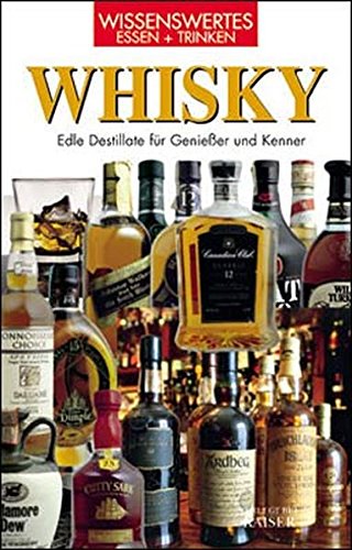 9783704314260: Whisky: Edle Destillate fr Genieer und Kenner. Wissenswertes Essen und Trinken