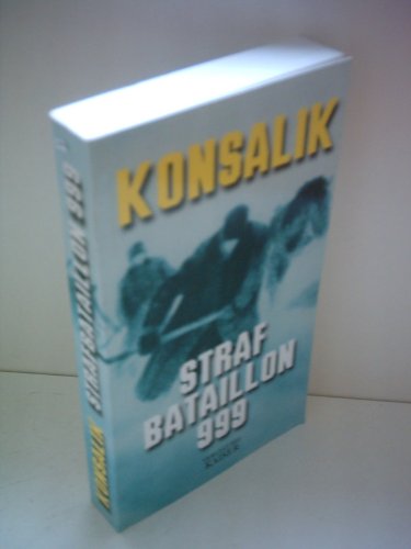 Strafbataillon 999 - Konsalik, Heinz G.