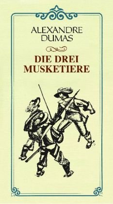 Die drei Musketiere - Dumas, Alexandre