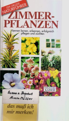 Stock image for Zimmerpflanzen: Kennen lernen, erkennen, erfolgreich pflegen und zchten for sale by medimops