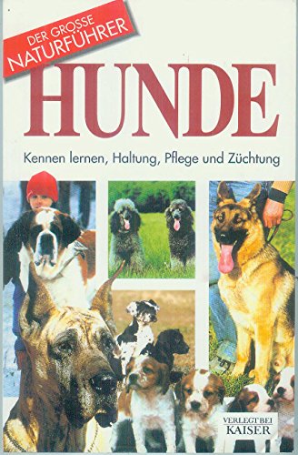 Stock image for Hunde: Kennen lernen, Haltung, Pflege und ZÃ¼chtung (Der grosse NaturfÃ¼hrer) Falappi, Rino; Rainer, Georg and Wurzer, Walter for sale by tomsshop.eu