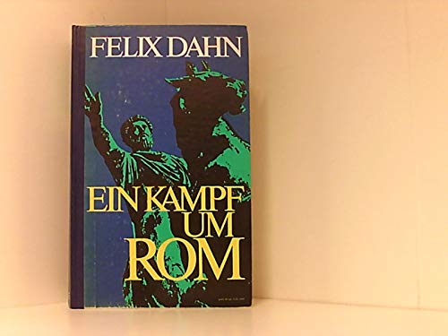 Ein Kampf um Rom - Felix Dahn