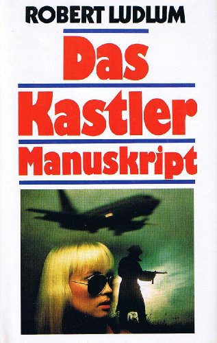 Das Kastler-Manuskript - Ludlum, Robert