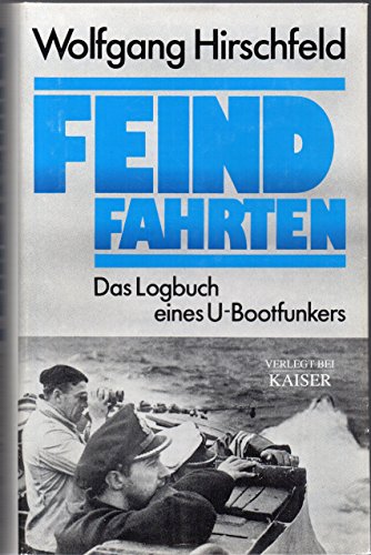 Stock image for Feindfahrten. Das Logbuch eines U- Boot- Funkers for sale by medimops