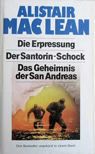 Beispielbild fr Die Erpressung / Der Santorin-Schock / Das geheimnis der San Andreas : 3 Bestseller in einem Band zum Verkauf von medimops