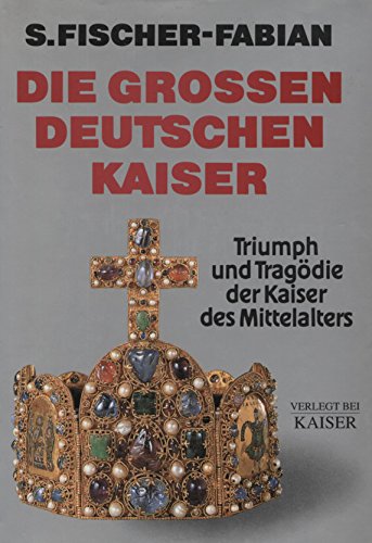 Beispielbild fr Die grossen deutschen Kaiser. Triumph und Tragdie der Kaiser des Mittelalters. zum Verkauf von Steamhead Records & Books