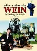 Alles rund um den Wein. Ein Handbuch fÃ¼r GenieÃŸer und Kenner. (9783704350305) by Calo, Antonio; Cernilli, Daniele; Lanati, Donato; Martelli, Giuseppe