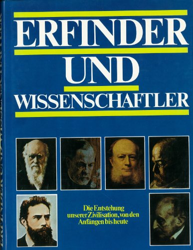 Stock image for Erfinder und Wissenschaftler - Die Zivilisation, von den Anfngen bis zur Gegenwart for sale by Sammlerantiquariat