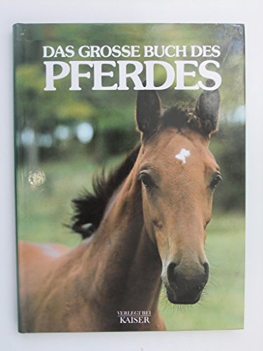 Das grosse Buch des Pferdes : Rassen - Verhalten - Erziehung - Reiten - Pflege - Ernährung - Gesundheit Luciano De Maria. Unter Mitarb. von Mario Gennero und Maurizia Guidetti. Übers. aus dem Ital.: Maria E. Clay und Ilse Schager. - MARIA, Luciano de