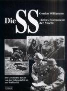 Die SS, Hitlers Instrument der Macht: Die Geschichte der SS, von der Schutzstaffel bis zur Waffen-SS (ISBN 9788126908578)