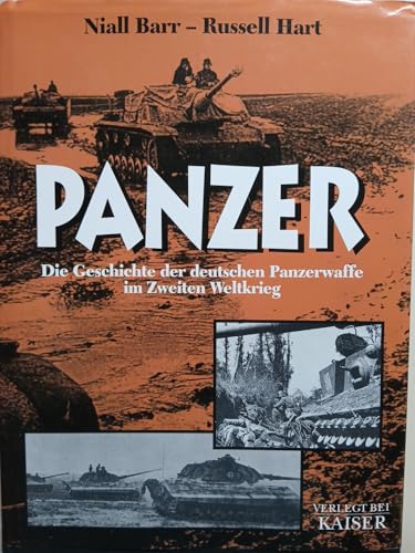 Panzer - Die Geschichte der deutschen Panzerwaffe im Zweiten Weltkrieg, - Barr, Nial / Russell Hart,