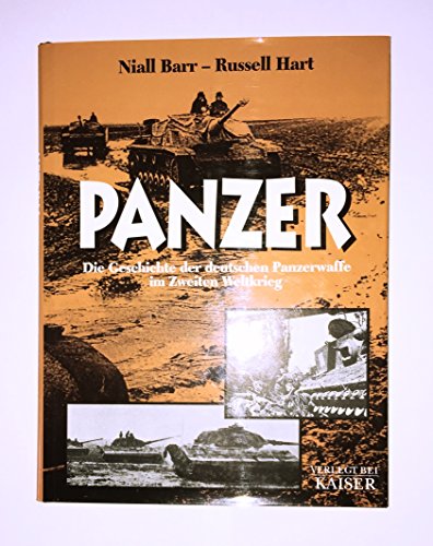 Panzer. Die Geschichte der deutschen Panzerwaffe im Zweiten Weltkrieg. (9783704360472) by Barr, Niall; Hart, Russel; Fantur, Claudia