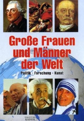 Stock image for Groe Frauen und Mnner der Welt. Politik, Forschung, Kunst for sale by medimops